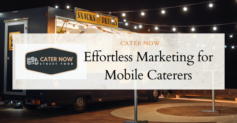 effortless marketing for mobile caterers